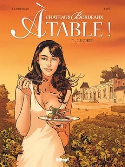 CHÂTEAUX BORDEAUX -  LE CHEF -  À TABLE! 01