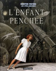 CITES OBSCURES, LES -  L'ENFANT PENCHÉE (NOUVELLE ÉDITION SOUPLE) 06