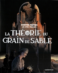 CITES OBSCURES, LES -  LA THEORIE DU GRAIN DE SABLE: L'INTÉGRALE 09