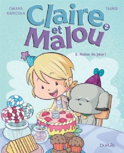 CLAIRE ET MALOU -  REINE DU JOUR ! (V.F.) 02