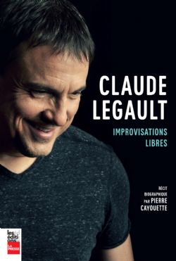 CLAUDE LEGAULT -  IMPROVISATIONS LIBRES
