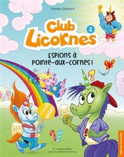 CLUB LICORNES -  ESPIONS À POINTE-AUX-CORNES ! 01