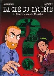 CLÉ DU MYSTÈRE, LA -  MEURTRE SOUS LA MANCHE 01