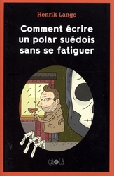 COMMENT ECRIRE UN POLAR SUEDOIS SANS SE FATIGUER