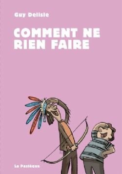 COMMENT NE RIEN FAIRE -  (ÉDITION AUGMENTÉE) (V.F.)