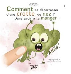 COMMENT SE DÉBARRASSER D'UNE CROTTE DE NEZ ? SANS AVOIR À LA MANGER ! -  (V.F.)