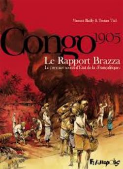 CONGO 1905 -  LE RAPPORT BRAZZA - LE PREMIER SECRET D'ÉTAT DE LA 'FRANÇAFRIQUE'