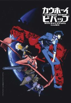 COWBOY BEBOP -  ROLEPLAYING GAME (V.A) -  RÈGLE DE BASE