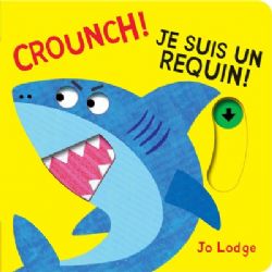 CROUNCH! JE SUIS UN REQUIN! -  (V.F.)