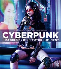 CYBERPUNK -  HISTOIRE D'UN FUTUR IMMINENT