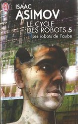 CYCLE DES ROBOTS, LE -  LES ROBOTS DE L'AUBE 05