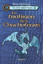 CYCLE DRACONIQUE, LE -  LA TRAHISON DES CHUCHOTEURS 02