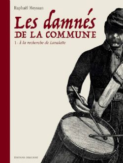 DAMNÉS DE LA COMMUNE, LES -  À LA RECHERCHE DE LAVALETTE 01