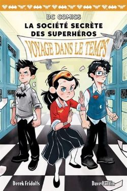 DC COMICS -  VOYAGE DANS LE TEMPS (V.F.) -  LA SOCIÉTÉ SECRÈTE DES SUPERHÉROS 01