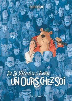 DE LA NÉCESSITÉ D'AVOIR UN OURS CHEZ SOI