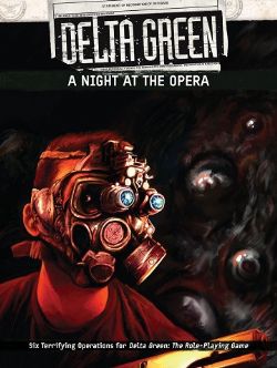 DELTA GREEN -  A NIGHT AT THE OPERA (ANGLAIS)