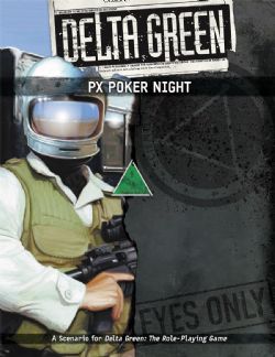 DELTA GREEN -  PX POKER NIGHT (ANGLAIS) -  SCÉNARIO BRP
