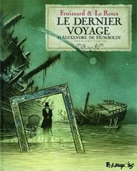 DERNIER VOYAGE D'ALEXANDRE DE HUMBOLDT, LE -  PREMIÈRE PARTIE 01