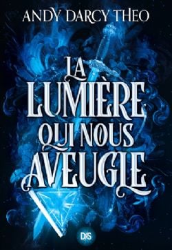 DESCENTE DANS LES TÉNÈBRES -  LA LUMIÈRE QUI NOUS AVEUGLE (V.F.) 01