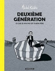 DEUXIÈME GÉNÉRATION -  CE QUE JE N'AI PAS DIT À MON PÈRE