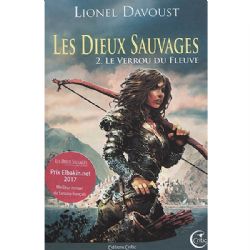 DIEUX SAUVAGES, LES -  LE VERROU DU FLEUVE 02