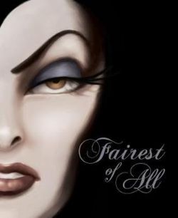DISNEY -  FAIREST OF ALL: A TALE OF THE WICKED QUEEN (V.A.) -  VILLAINS 01