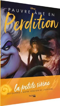 DISNEY -  LA PETITE SIRÈNE : PAUVRE ÂME EN PERDITION(V.F.) -  VILLAINS