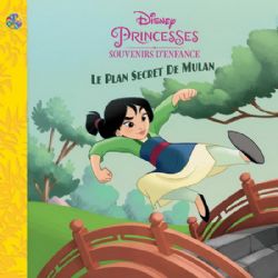 DISNEY PRINCESSES -  LE PLAN SECRET DE MULAN (V.F.) -  LES PETITS CLASSIQUES