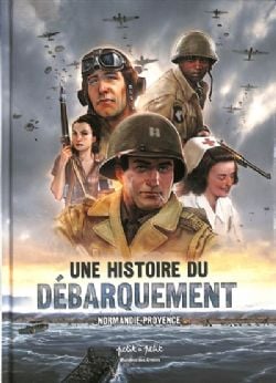 DOCU BD -  UNE HISTOIRE DU DÉBARQUEMENT : NORMANDIE-PROVENCE (V.F.)