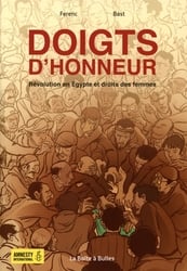 DOIGTS D'HONNEUR -  REVOLUTION EN EGYPTE ET DROITS DES FEMMES