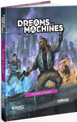 DREAMS AND MACHINES -  PLAYER'S GUIDE HC (ANGLAIS) -  RÈGLE DE BASE 2D20