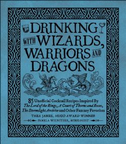 DRINKING WITH WIZARDS, WARRIORS AND DRAGONS