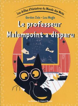 DRÔLES D'HISTOIRES DU MONDE DES MOTS, LES -  LE PROFESSEUR MALENPOINT A DISPARU 05