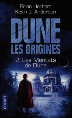 DUNE -  MENTATS DE DUNE, LES -  DUNE LES ORIGINES 02