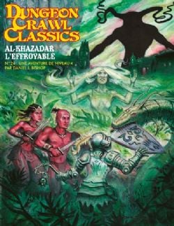 DUNGEON CRAWL CLASSICS -  AL-KAZADAR L'EFFROYABLE: UNE AVENTURES DE NIVEAU 4 (V.F.) 24