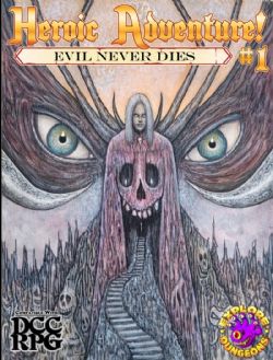 DUNGEON CRAWL CLASSICS -  EVIL NEVER DIES - ADVENTURE MODULE - ALTERNATE COVER (ANGLAIS) -  AVENTURE DCC RPG