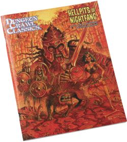 DUNGEON CRAWL CLASSICS -  HELLPITS OF NIGHTFANG (ANGLAIS) -  AVENTURE DCC RPG
