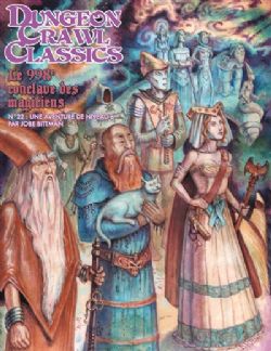 DUNGEON CRAWL CLASSICS -  LE 998E CONCLAVE DES MAGICENS: UNE AVENTURE DE NIVEAU 6 (V.F.) -  AVENTURE 22