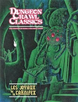 DUNGEON CRAWL CLASSICS -  LES JOYAUX DE LA CARNIFEX - UNE AVENTURE DE NIVEAU 3 (V.F.) 04