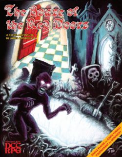 DUNGEON CRAWL CLASSICS -  THE HOUSE OF THE RED DOORS (ANGLAIS) -  AVENTURE DCC RPG