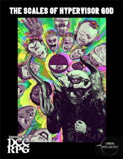 DUNGEON CRAWL CLASSICS -  THE SCALE OF HYPER-VISOR GOD (ANGLAIS) -  CAMPAGNE DCC RPG