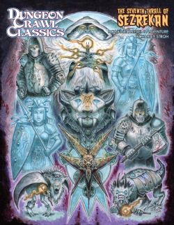 DUNGEON CRAWL CLASSICS -  THE SEVENTH THRALL OF SEZREKAN (ANGLAIS) -  AVENTURE DCC RPG