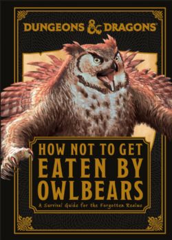 DUNGEONS & DRAGONS -  HOW NOT TO GET EATEN BY OWLBEARS (ANGLAIS)