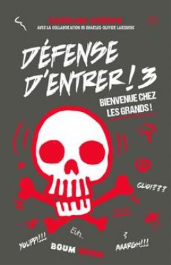 DÉFENSE D'ENTRER ! -  BIENVENUE CHEZ LES GRANDS! 03
