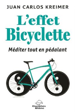 EFFET BICYCLETTE -  MÉDITER TOUT EN PÉDALANT