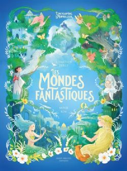 ENCYCLOPÉDIE DU MERVEILLEUX -  LES MONDES FANTASTIQUES (V.F.)