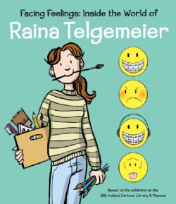 FACING FEELINGS -  INSIDE THE WORLD OF RAINA TELGEMEIER - HC (V.A.)