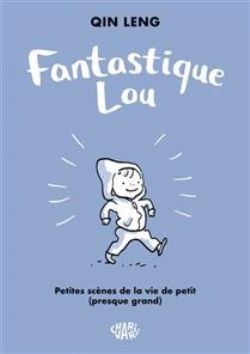 FANTASTIQUE LOU -  PETITES SCÈNES DE LA VIE DE PETIT (PRESQUE GRAND) (V.F.)