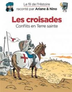 FIL DE L'HISTOIRE, LE -  LES CROISADES : CONFLITS EN TERRE SAINTE 05