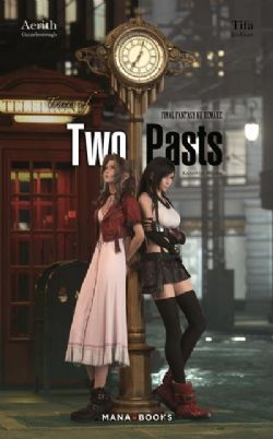 FINAL FANTASY -  TRACES OF TWO PASTS -ROMAN- (V.F.) -  FINAL FANTASY VII REMAKE